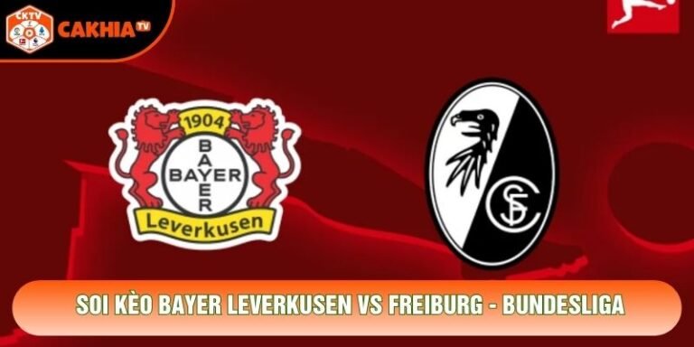Soi Kèo Bayer Leverkusen Vs Freiburg, 20h30 Ngày 18/10 - Bundesliga